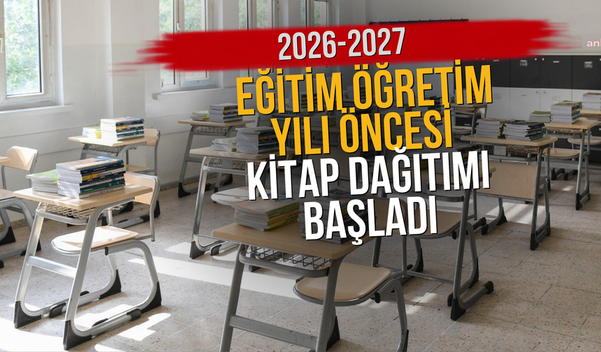 2026-2027 Eğitim Öğretim Yılı Öncesi Kitap Dağıtımı Başladı