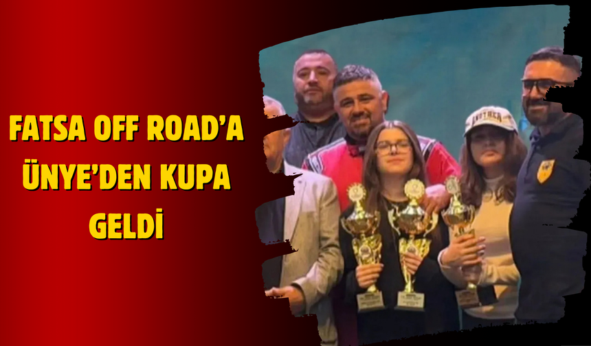 Fatsa Off Road’a Ünye’den Kupa Geldi