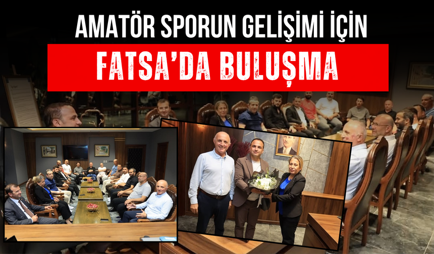 Amatör Sporun Gelişimi İçin Fatsa’da Buluşma