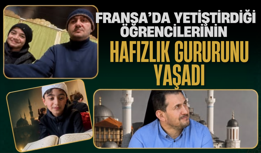 Fransa’da Yetiştirdiği Öğrencilerinin Hafızlık Gururunu Yaşadı