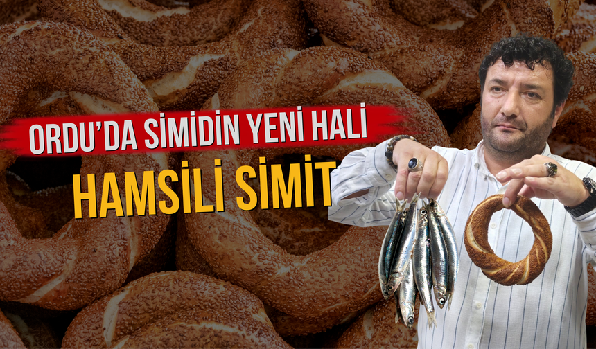 Ordu’da Simidin Yeni Hali: Hamsili Simit
