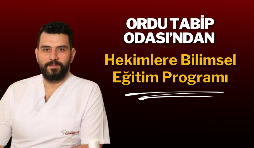 Ordu Tabip Odası’ndan Hekimlere Bilimsel Eğitim Programı