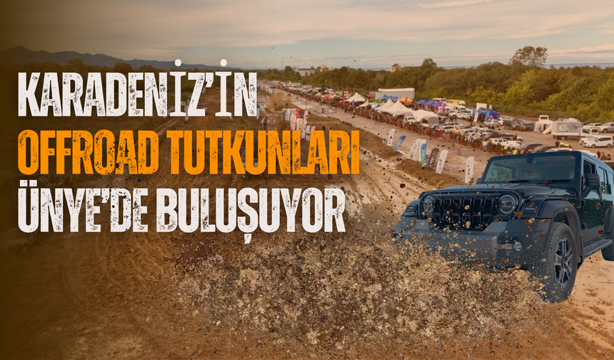 Karadeniz’in OffRoad Tutkunları Ünye’de Buluşuyor