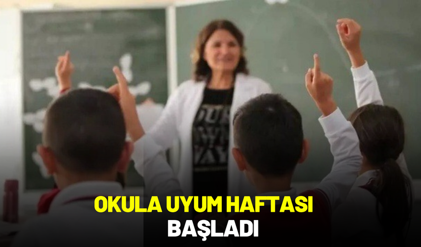 OKULA UYUM HAFTASI BAŞLADI
