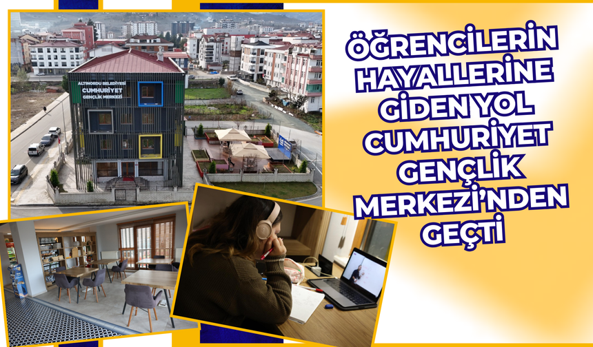 Öğrencilerin Hayallerine Giden Yol Cumhuriyet Gençlik Merkezi’nden Geçti