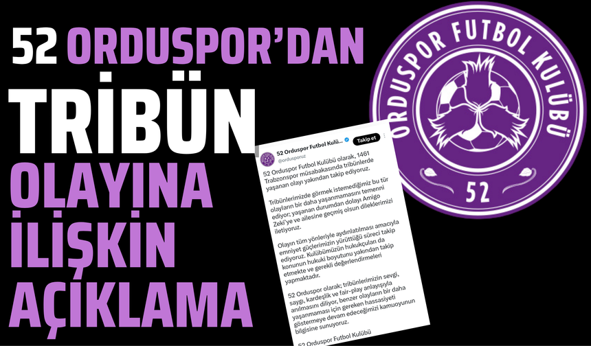 52 Orduspor’dan Tribün Olayına İlişkin Açıklama