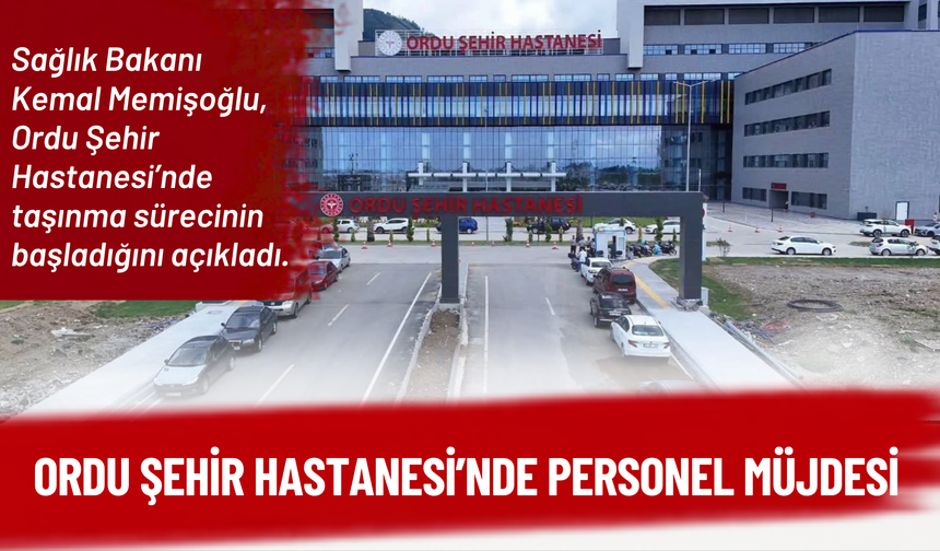 Ordu Şehir Hastanesi’nde Personel Müjdesi