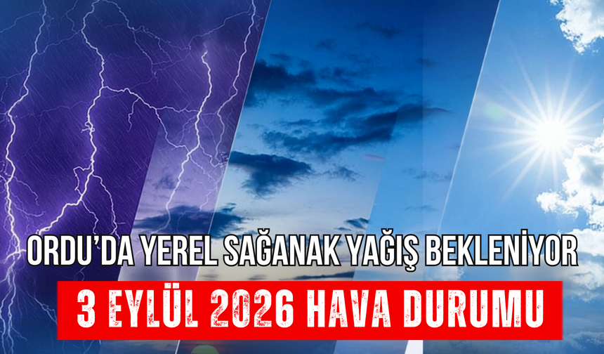 Ordu’da Yerel Sağanak Yağış Bekleniyor