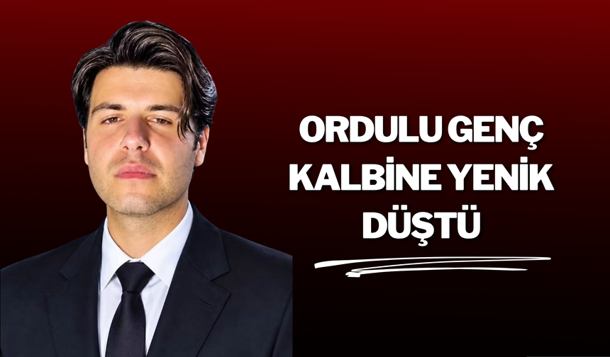 Ordulu Genç Kalbine Yenik Düştü