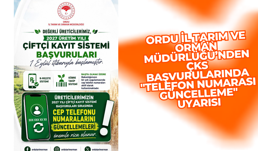 Ordu İl Tarım ve Orman Müdürlüğü’nden ÇKS Başvurularında "Telefon Numarası Güncelleme" Uyarısı