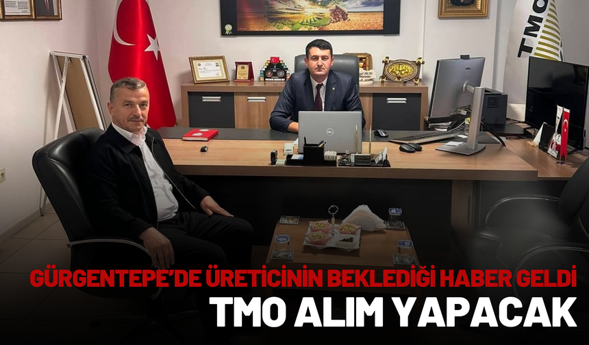Gürgentepe’de Üreticinin Beklediği Haber Geldi: TMO Alım Yapacak