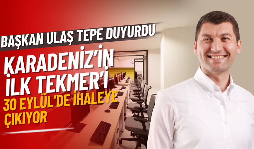 KARADENİZ’İN İLK TEKMER’İ 30 EYLÜL’DE İHALEYE ÇIKIYOR