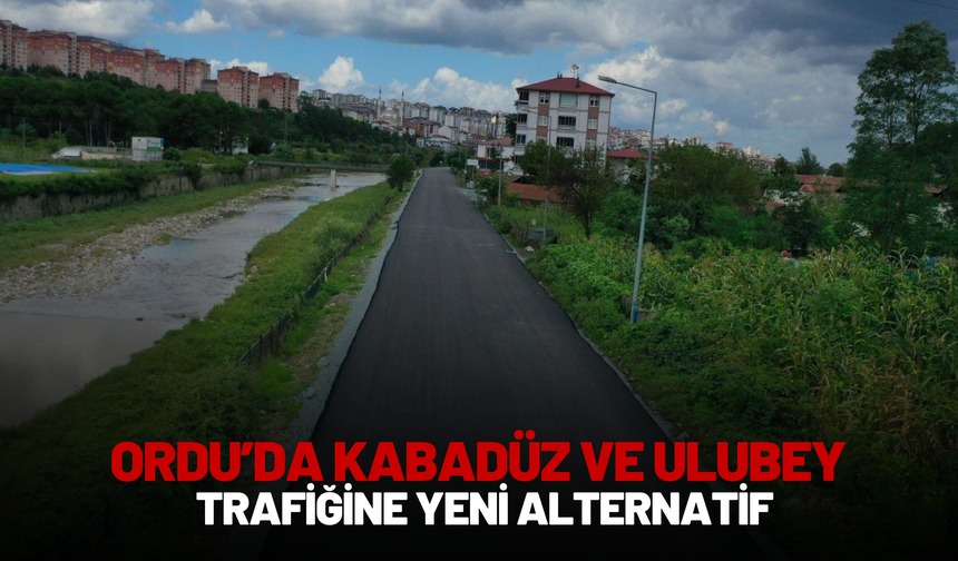 Ordu’da Kabadüz ve Ulubey Trafiğine Yeni Alternatif: Yol Sıcak Asfaltla Yenilendi