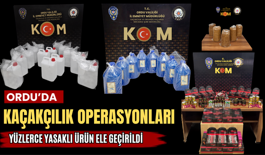 Ordu’da Kaçakçılık Operasyonları: Yüzlerce Yasaklı Ürün Ele Geçirildi