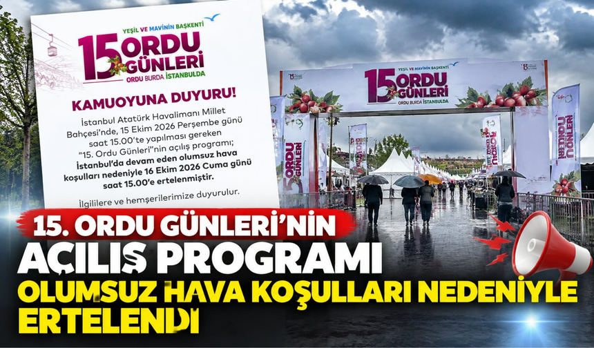 15. Ordu Günleri’nin Açılış Programı Olumsuz Hava Koşulları Nedeniyle Ertelendi