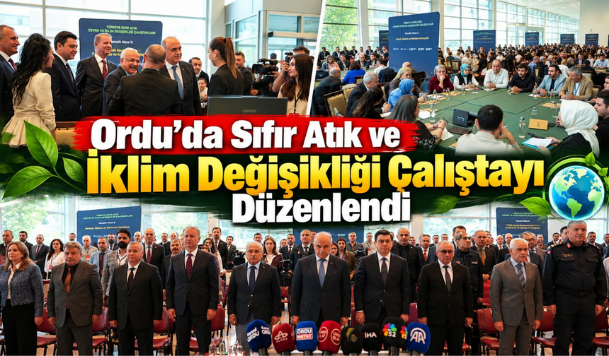 Ordu’da Sıfır Atık ve İklim Değişikliği Çalıştayı Düzenlendi