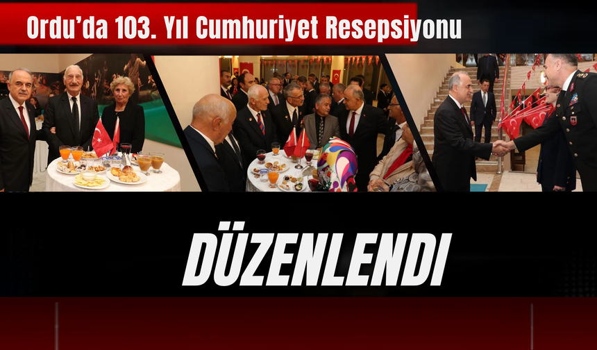 Ordu’da 103. Yıl Cumhuriyet Resepsiyonu Düzenlendi