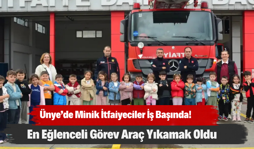 Ünye’de Minik İtfaiyeciler İş Başında! En Eğlenceli Görev Araç Yıkamak Oldu