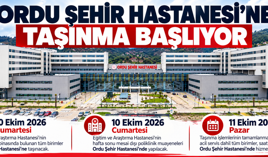 ORDU ŞEHİR HASTANESİ’NE TAŞINMA SÜRECİ BAŞLIYOR