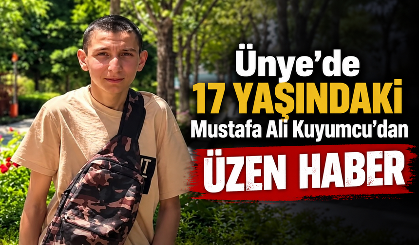 Ünye’de 17 Yaşındaki Mustafa Ali Kuyumcu Hayatını Kaybetti