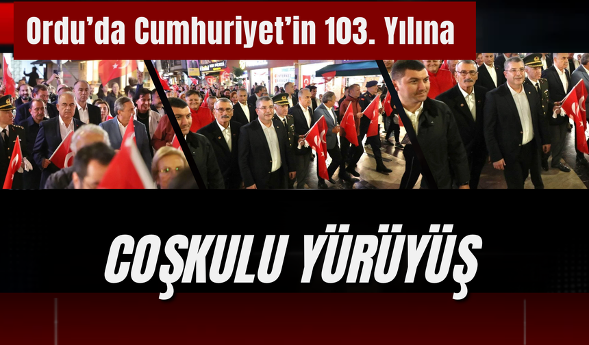 Ordu’da Cumhuriyet’in 103. Yılına Coşkulu Yürüyüş