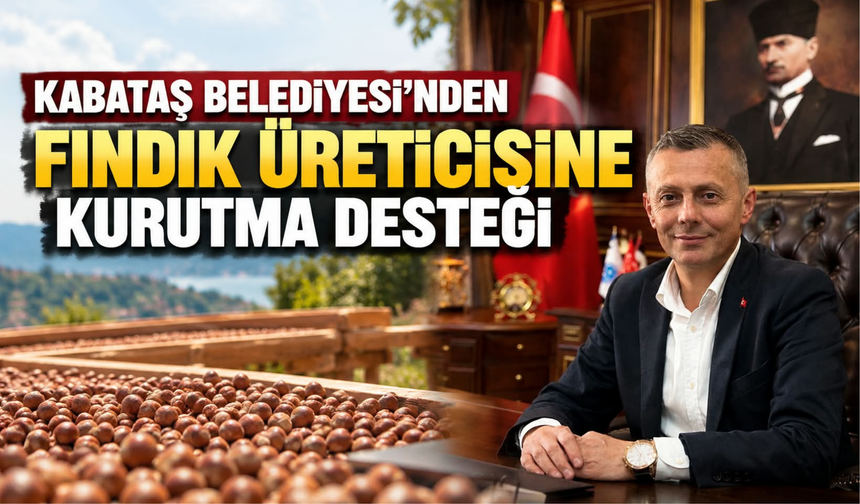 Kabataş Belediyesi’nden Fındık Üreticisine Kurutma Desteği