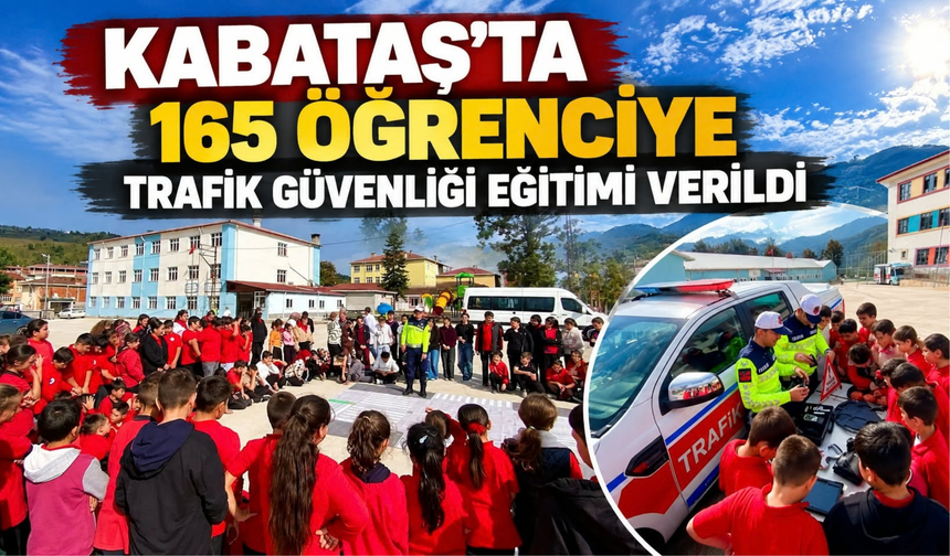 KABATAŞ’TA 165 ÖĞRENCİYE TRAFİK GÜVENLİĞİ EĞİTİMİ VERİLDİ
