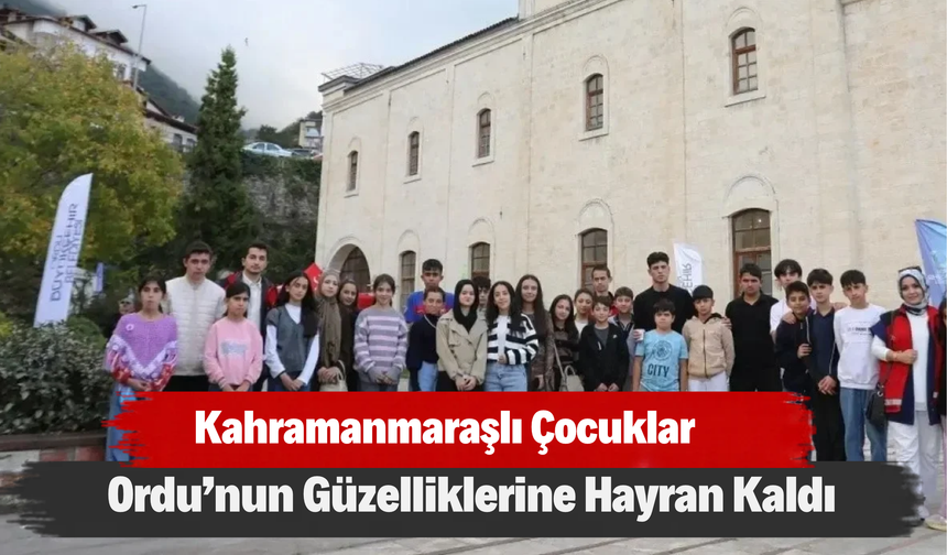 Kahramanmaraşlı Çocuklar Ordu’nun Güzelliklerine Hayran Kaldı