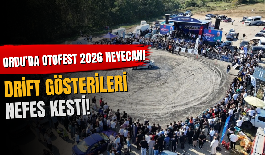 Ordu’da OtoFest 2026 Heyecanı: Drift Gösterileri Nefes Kesti!