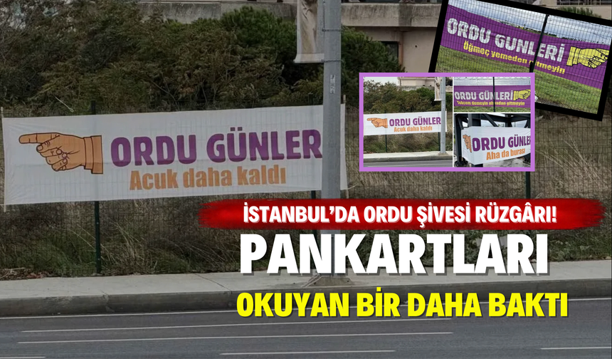 İstanbul’da Ordu Şivesi Rüzgârı! Pankartları Okuyan Bir Daha Baktı