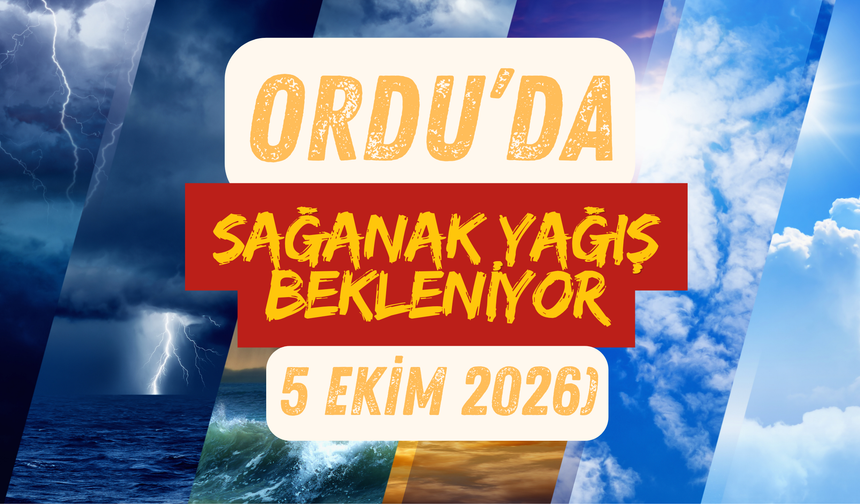 Ordu’da Sağanak Yağış Bekleniyor! Sıcaklıklar Düşecek