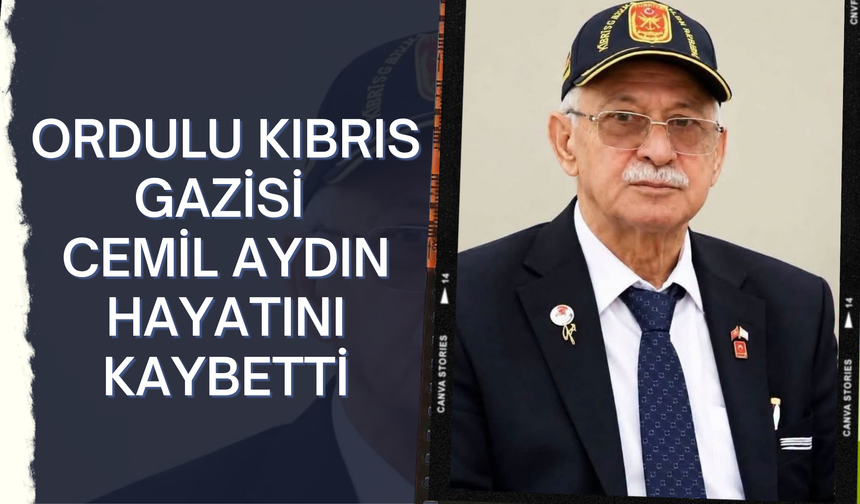 Ordulu Kıbrıs Gazisi Cemil Aydın Hayatını Kaybetti