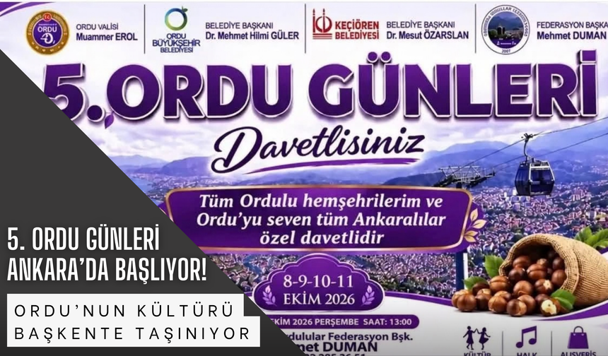 5. Ordu Günleri Ankara’da Başlıyor! Ordu’nun Kültürü Başkente Taşınıyor