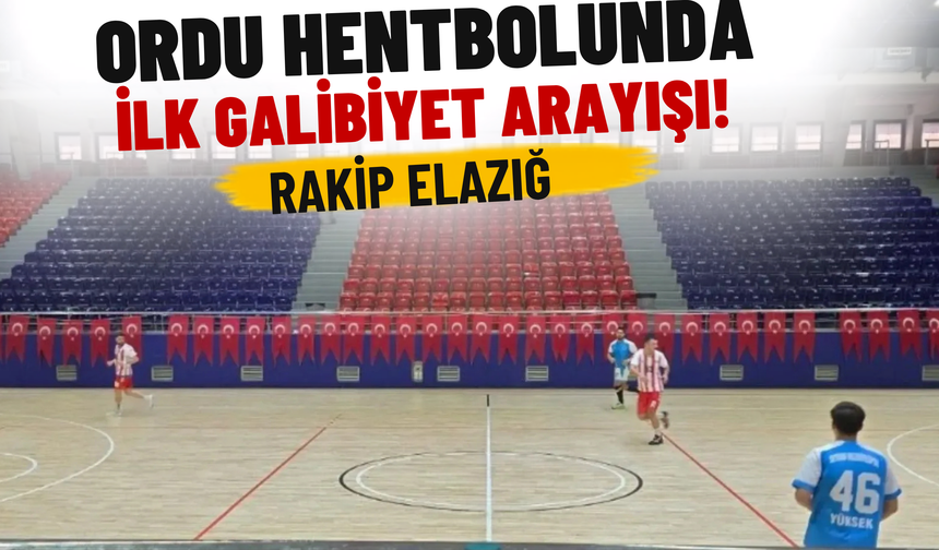 Ordu Hentbolunda İlk Galibiyet Arayışı! Rakip Elazığ