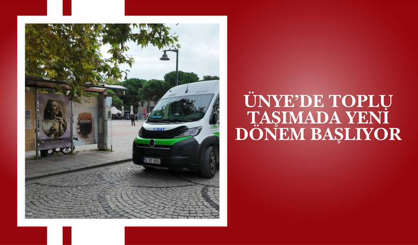Ünye’de Toplu Taşımada Yeni Dönem Başlıyor
