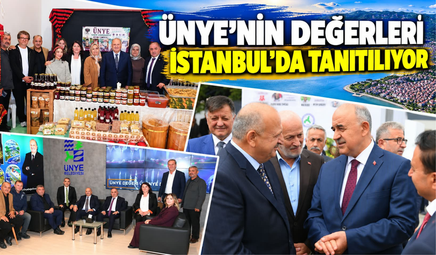 ÜNYE’NİN DEĞERLERİ İSTANBUL’DA TANITILIYOR