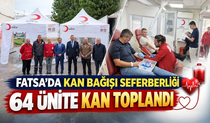 Fatsa’da Kan Bağışı Seferberliği: 64 Ünite Kan Toplandı