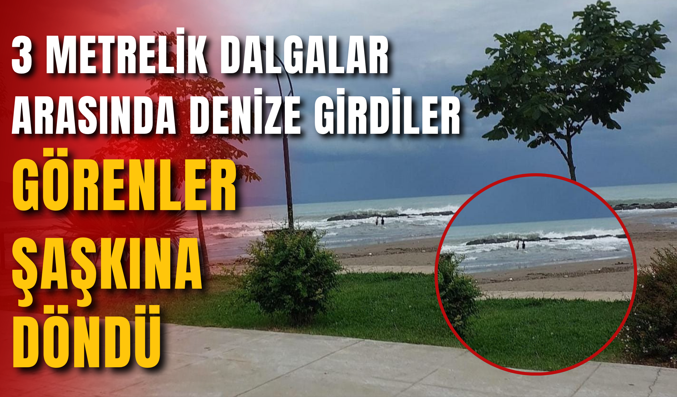 3 Metrelik Dalgalar Arasında Denize Girdiler, Görenler Şaşkına Döndü