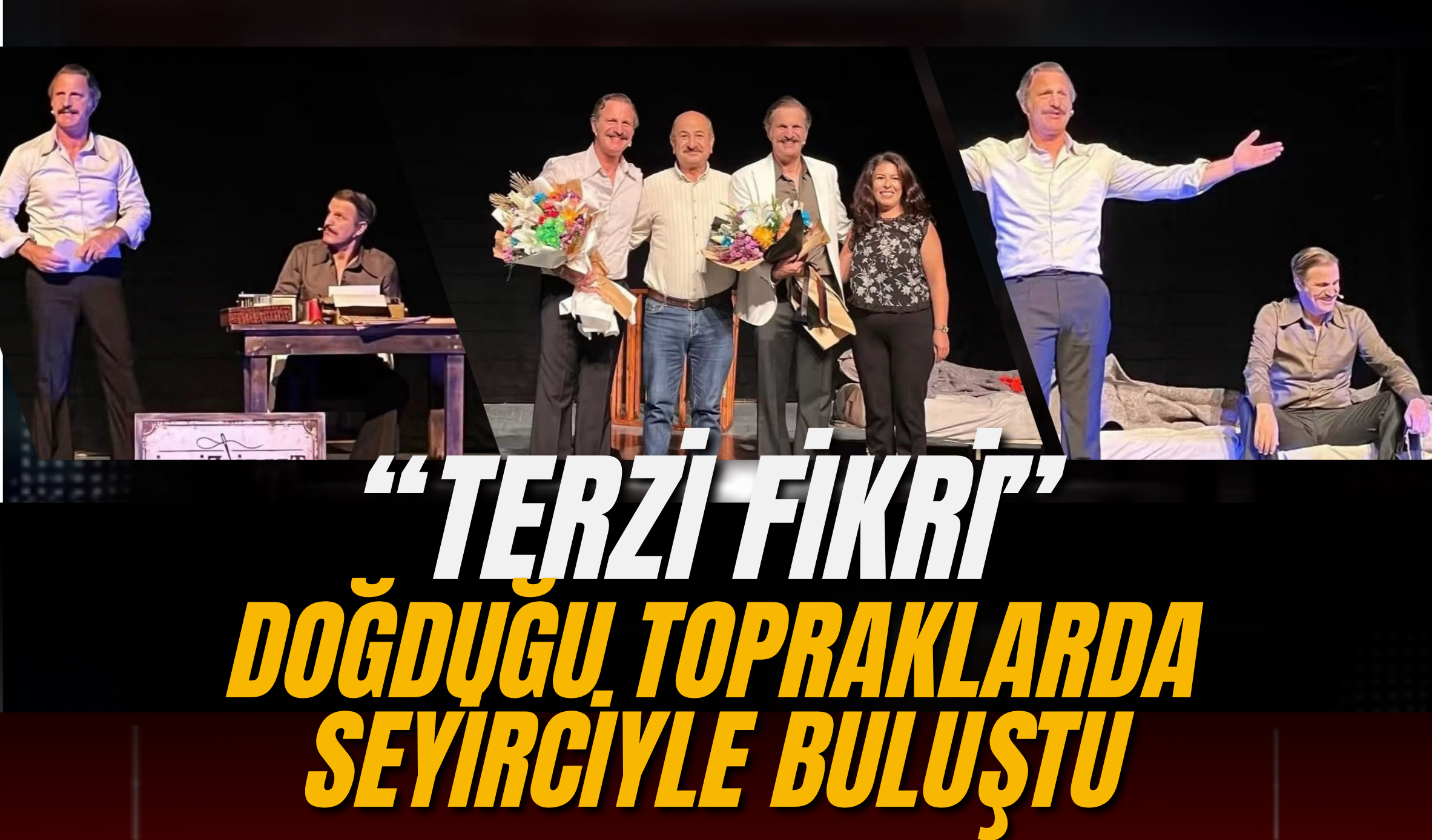 “Terzi Fikri” Doğduğu Topraklarda Seyirciyle Buluştu