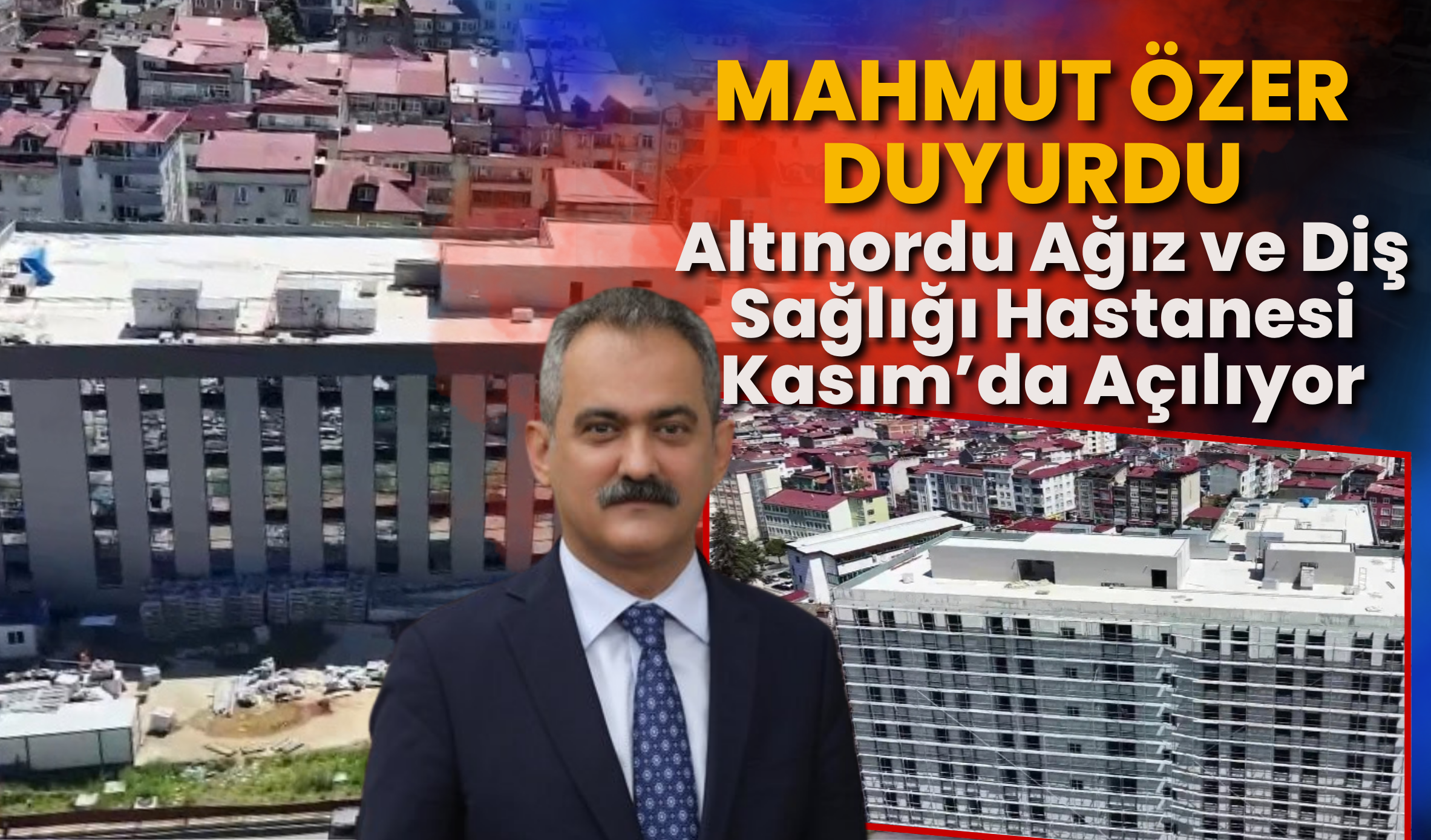 Mahmut Özer Duyurdu: Altınordu Ağız ve Diş Sağlığı Hastanesi Kasım’da Açılıyor