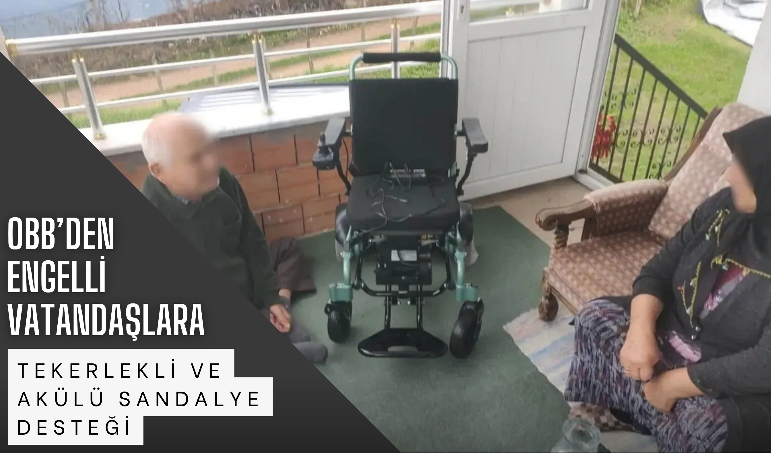 OBB’den Engelli Vatandaşlara Tekerlekli ve Akülü Sandalye Desteği